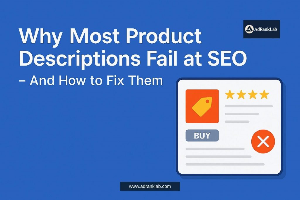 Why Most Product Descriptions Fail at SEO - and How to Fix Them